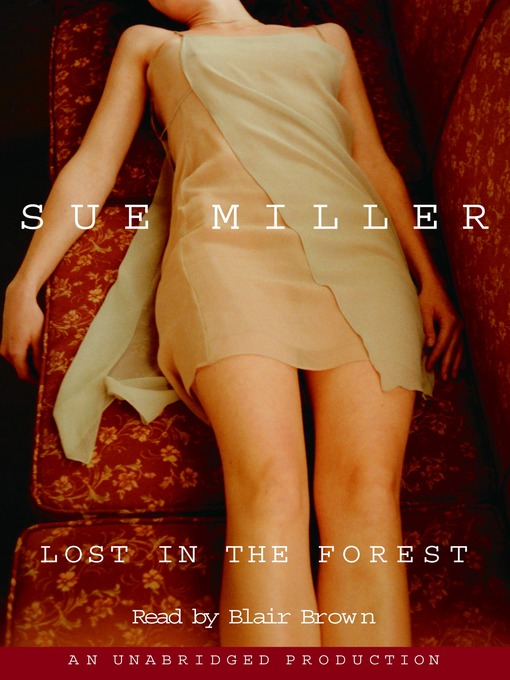 Title details for Lost in the Forest by Sue Miller - Wait list